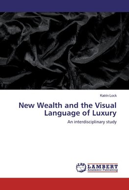 New Wealth and the Visual Language of Luxury