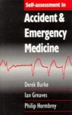 Burke, D: Self-Assessment In Accident and Emergency Medicine