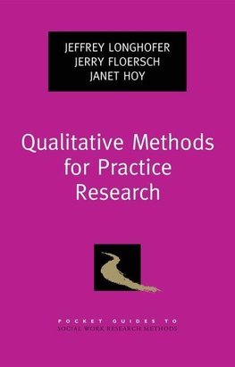 Longhofer, J: Qualitative Methods for Practice Research