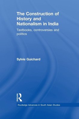 Guichard, S: Construction of History and Nationalism in Indi