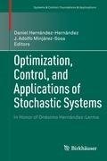 Optimization, Control, and Applications of Stochastic Systems