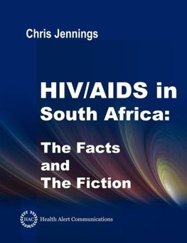 HIV/AIDS in South Africa - The Facts and the Fiction