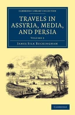 Travels in Assyria, Media, and Persia - Volume 2