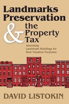 Listokin, D: Landmarks Preservation and the Property Tax