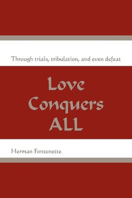 Love Conquers ALL