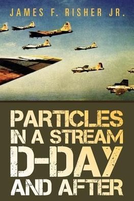 Particles in a Stream D-Day and After