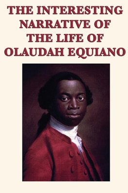 The Interesting Narrative of the Life of  Olaudah Equiano