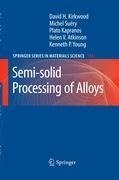 Semi-solid Processing of Alloys