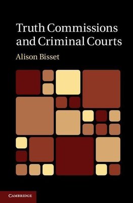 Bisset, A: Truth Commissions and Criminal Courts