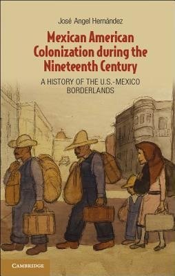 Mexican American Colonization during the Nineteenth             Century