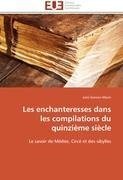 Les enchanteresses dans les compilations du quinzième siècle