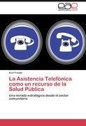 La Asistencia Telefónica como un recurso de la Salud Pública