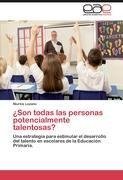 ¿Son todas las personas potencialmente talentosas?