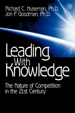 Huseman, R: Leading with Knowledge