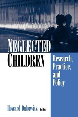 Dubowitz, H: Neglected Children