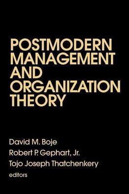 Boje, D: Postmodern Management and Organization Theory