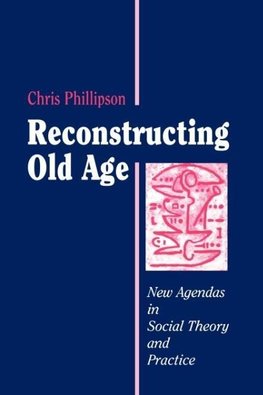 Reconstructing Old Age