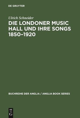 Die Londoner Music Hall und ihre Songs 1850-1920