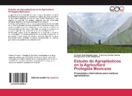 Estudio de Agroplásticos en la Agricultura Protegida Mexicana