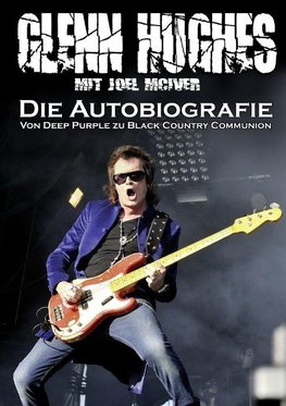 Glenn Hughes  Die Autobiografie