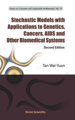 Stochastic Models with Applications to Genetics, Cancers, AIDS and Other Biomedical Systems