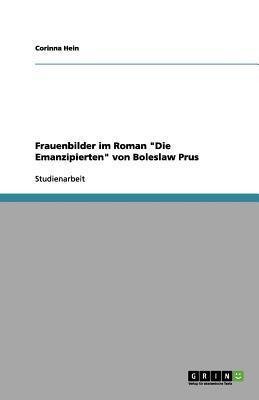 Frauenbilder im Roman "Die Emanzipierten" von Boleslaw Prus