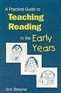 Browne, A: Practical Guide to Teaching Reading in the Early