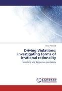 Driving Violations: Investigating forms of irrational rationality