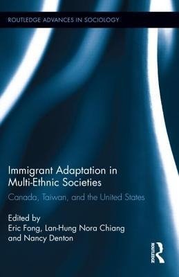 Fong, E: Immigrant Adaptation in Multi-Ethnic Societies