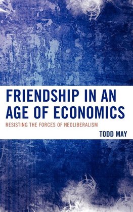 Friendship in an Age of Economics