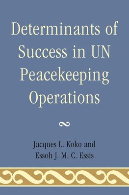 Determinants of Success in Un Peacekeeping Operations