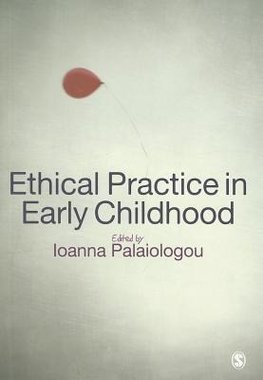 Palaiologou, I: Ethical Practice in Early Childhood