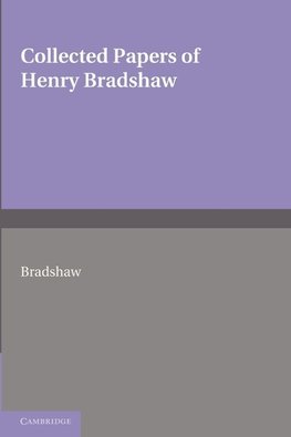 Collected Papers of Henry Bradshaw