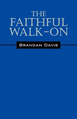 The Faithful Walk- On