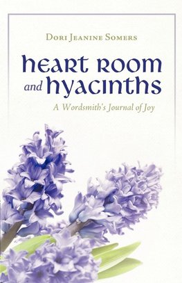 Heart Room and Hyacinths