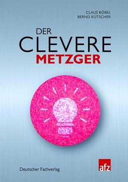 Böbel, C: Der clevere Metzger