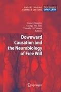 Downward Causation and the Neurobiology of Free Will