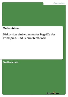 Diskussion einiger zentraler Begriffe der Prinzipien- und Parametertheorie