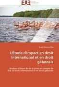 L'Etude d'impact en droit international et en droit gabonais