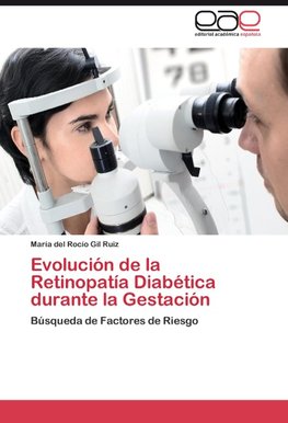 Evolución de la Retinopatía Diabética durante la Gestación