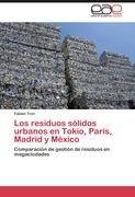 Los residuos sólidos urbanos en Tokio, París, Madrid y México