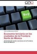 Economía terciaria en las ciudades de la Frontera Norte de México