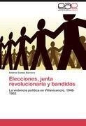 Elecciones, junta revolucionaria y bandidos