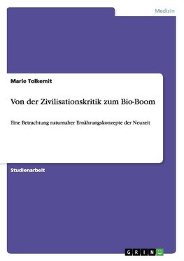 Von der Zivilisationskritik zum Bio-Boom