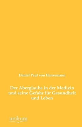 Der Aberglaube in der Medizin und seine Gefahr für Gesundheit und Leben