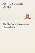 Als Sherlock Holmes aus Lhassa kam