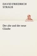 Der alte und der neue Glaube