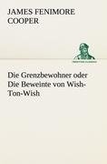 Die Grenzbewohner oder Die Beweinte von Wish-Ton-Wish