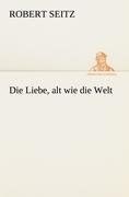 Die Liebe, alt wie die Welt