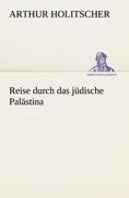 Reise durch das jüdische Palästina